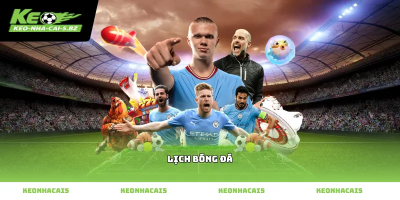Theo dõi lịch bóng đá chính xác nhất hiện nay